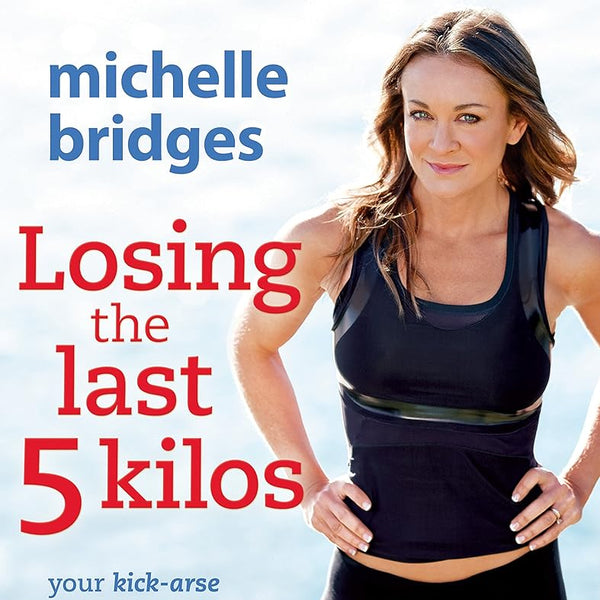 Losing the Last 5 Kilos: Your Kick-Arse Guide to Looking & Feeling Fantastic cover image