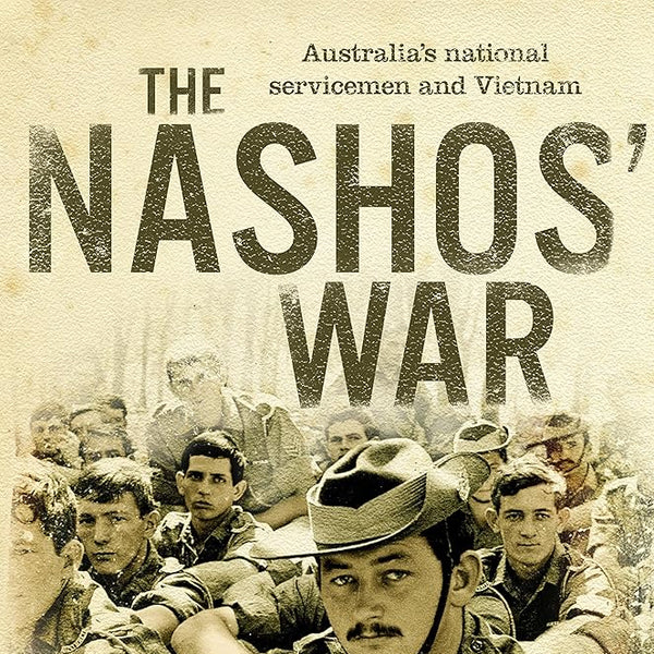 The Nashos' War: Australian National Servicemen and Vietnam cover image