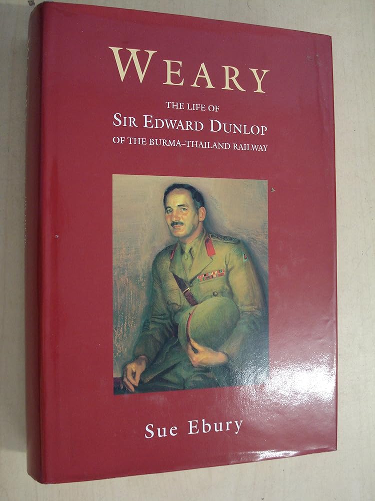 Weary: the life of Sir Edward Dunlop cover image