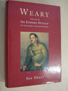 Weary: the life of Sir Edward Dunlop