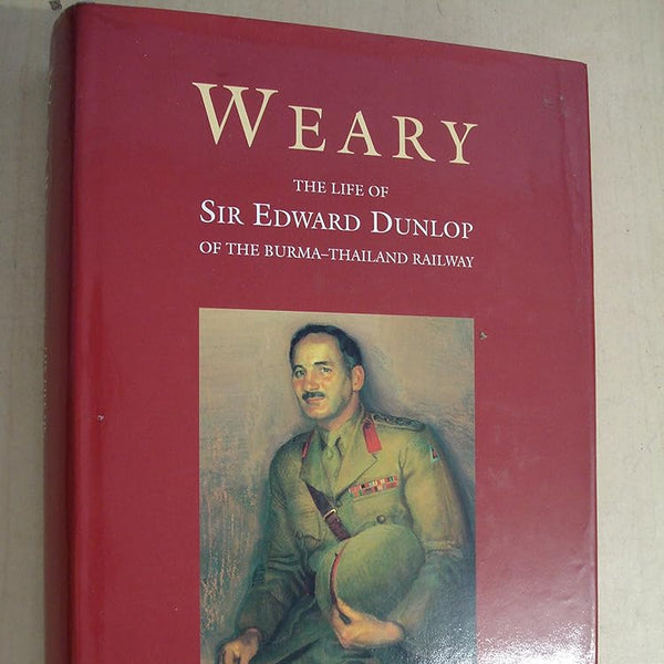 Weary: the life of Sir Edward Dunlop cover image