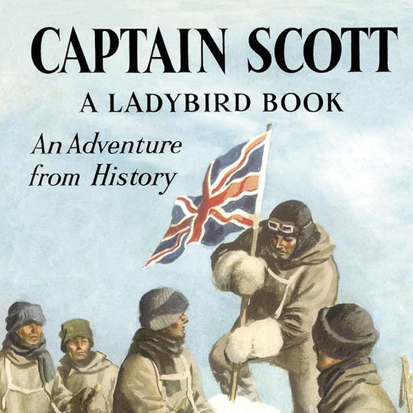 Captain Scott a Ladybird Adventure From History cover image