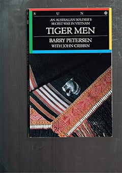 Tiger Men - An Australian Soldier's Secret War in Vietnam