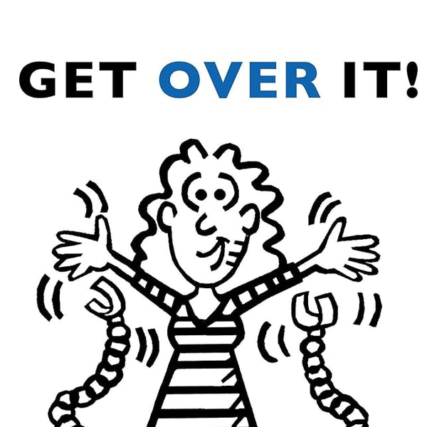 Get Over It: Finding Release From the Prison of the Past cover image