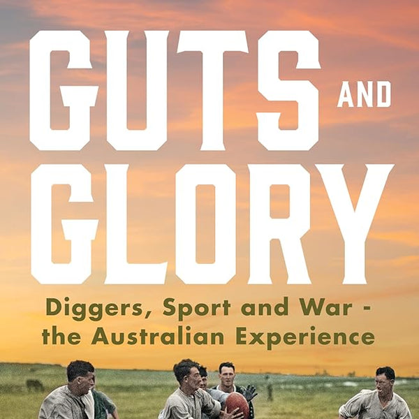 Guts and Glory: Diggers, Sport and War cover image
