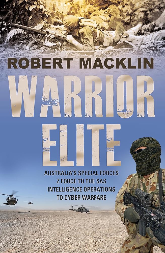 Warrior Elite: Australia's special forces Z Force to the SAS intelligence operations to cyber warfare cover image