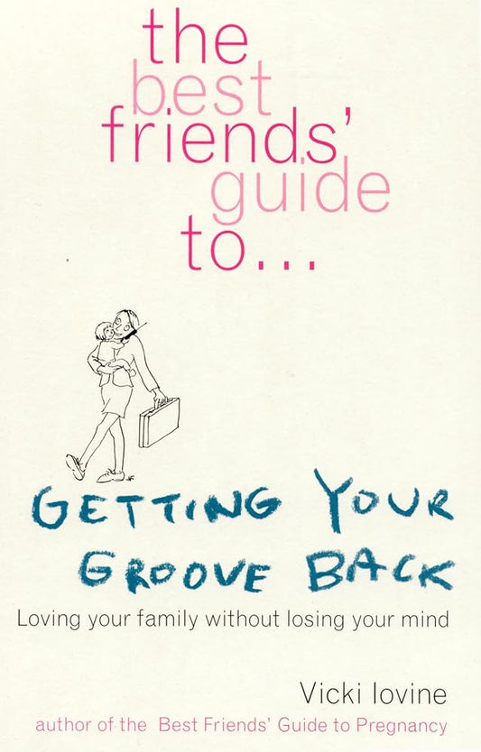 The Best Friend's Guide to Getting Your Groove Back (Girlfriends Series) cover image