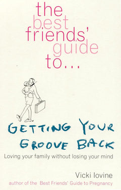The Best Friend's Guide to Getting Your Groove Back (Girlfriends Series)