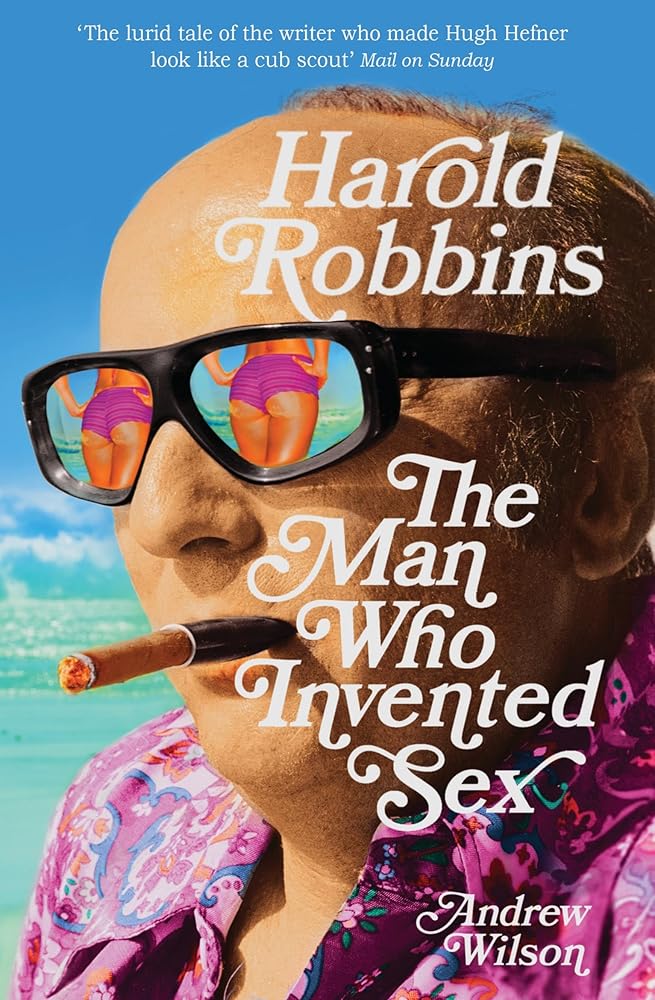 Harold Robbins: The Man Who Invented Sex cover image