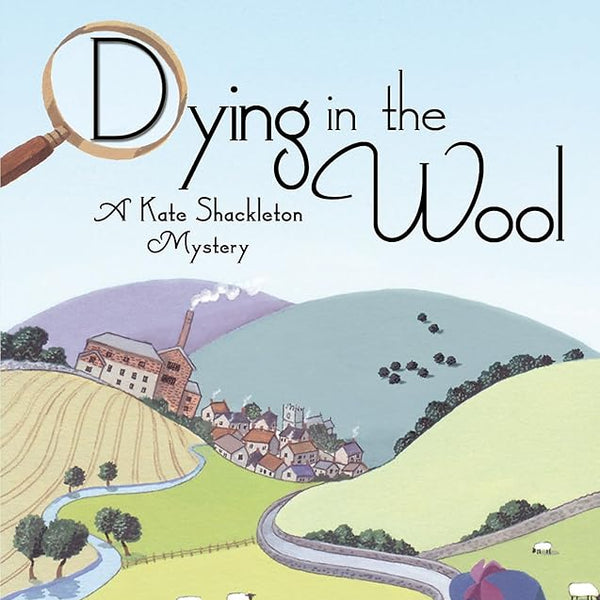 Dying In The Wool: Number 1 in series (Kate Shackleton Mysteries) cover image
