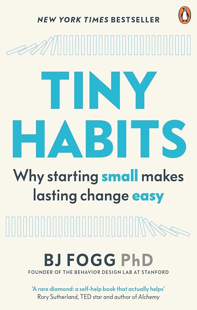 Tiny Habits: Why Starting Small Makes Lasting Change Easy cover image
