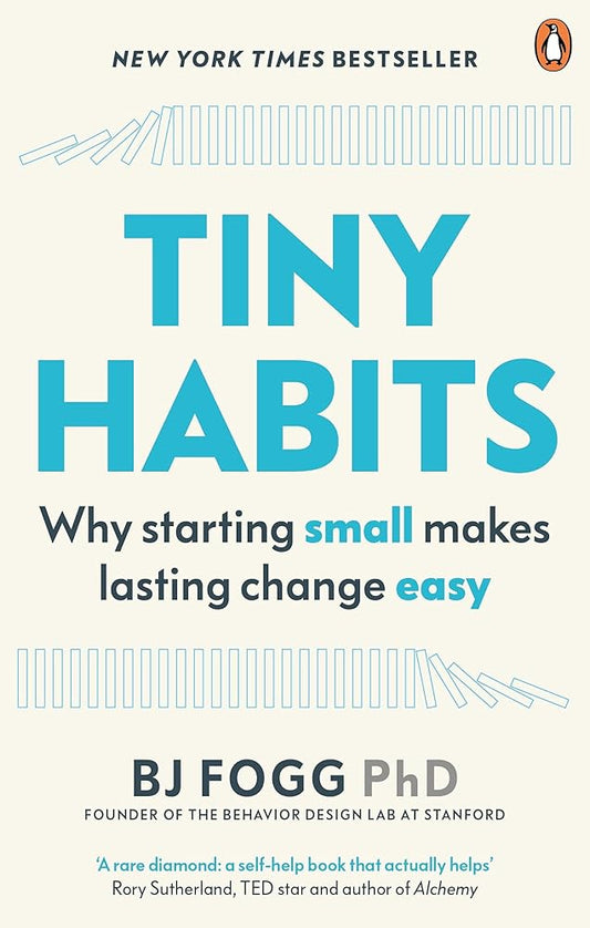 Tiny Habits: Why Starting Small Makes Lasting Change Easy cover image
