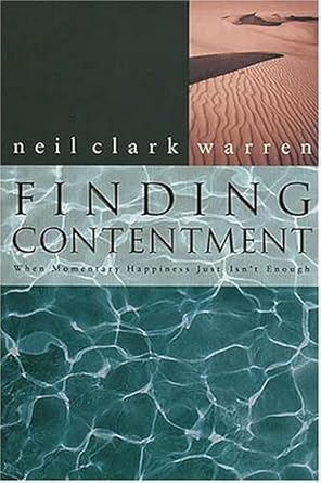 neil clark warren Finding Contentment When Momentary Happiness Just Isn't Enough cover image