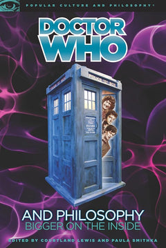 Doctor Who and Philosophy: Bigger on the Inside