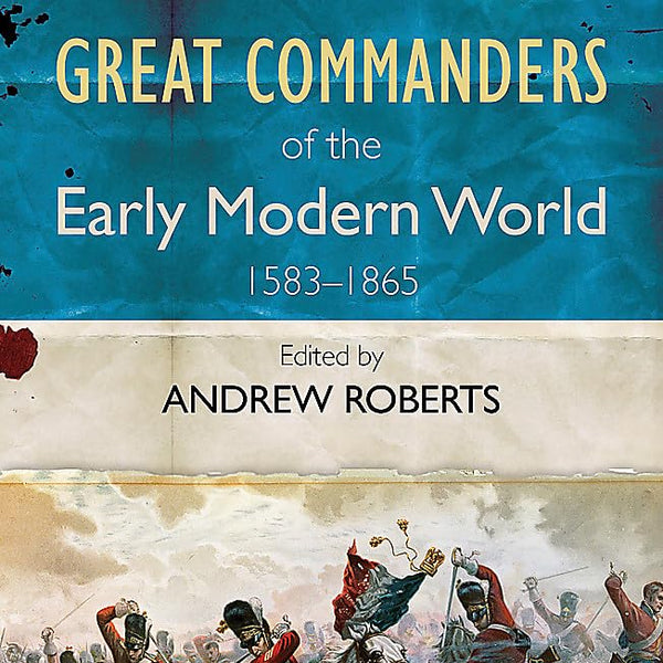The Great Commanders of the Early Modern World 1567-1865 cover image
