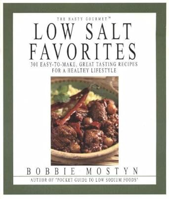 The Hasty Gourmet Low Salt Favorites: 300 Easy-to-Make, Great-Tasting Recipes for a Healthy Lifestyle cover image