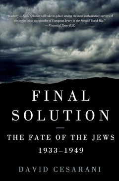 Final Solution: The Fate of the Jews 1933-1949