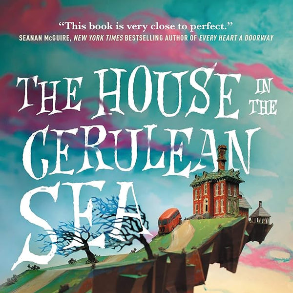 The House in the Cerulean Sea (Cerulean Chronicles, 1) cover image