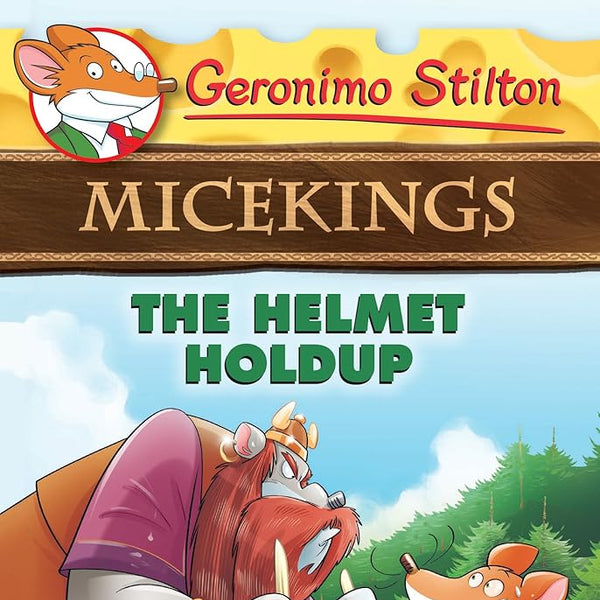 The Helmet Holdup (Geronimo Stilton Micekings #6) cover image