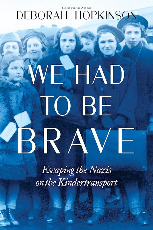 We Had to Be Brave: Escaping the Nazis on the Kindertransport (Scholastic Focus) cover image