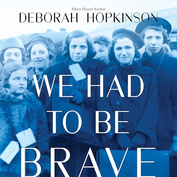 We Had to Be Brave: Escaping the Nazis on the Kindertransport (Scholastic Focus) cover image