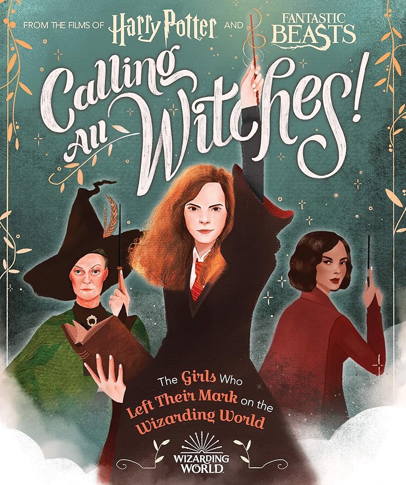 Calling All Witches! The Girls Who Left Their Mark on the Wizarding World (Harry Potter and Fantastic Beasts) cover image