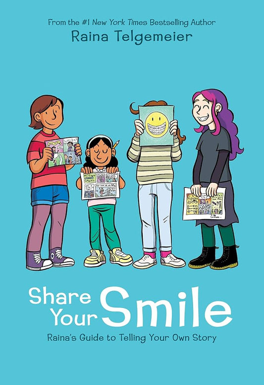 Share Your Smile: Raina's Guide to Telling Your Own Story cover image