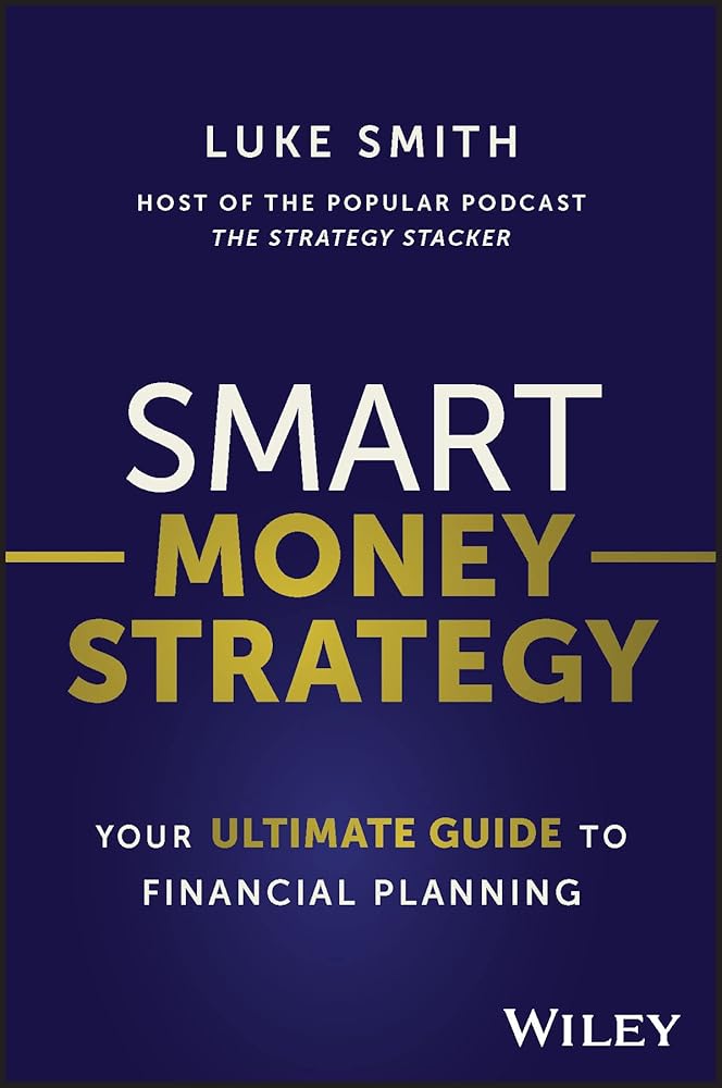Smart Money Strategy: Your Ultimate Guide to Financial Planning cover image