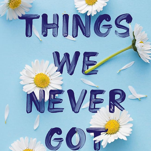 Things We Never Got Over: The Must-Read Romantic Comedy And Tiktok Bestseller! cover image