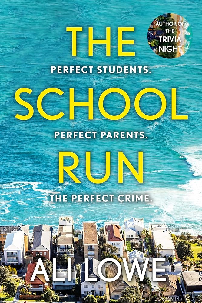 The School Run: The gripping new 2024 thriller full of scandal, secrets and glamour from the bestselling author of The Trivia Night cover image