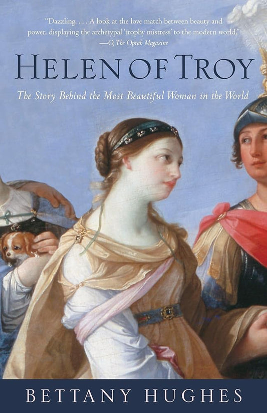 Helen of Troy: The Story Behind the Most Beautiful Woman in the World cover image
