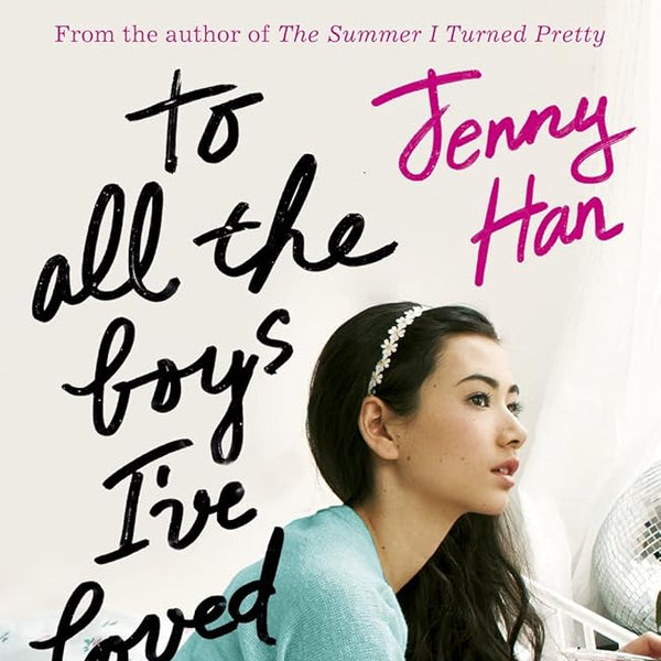 Jenny Han To All The Boys I've Loved Before cover image