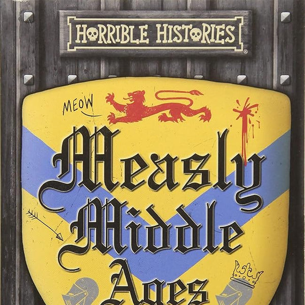 Measly Middle Ages (Horrible Histories 25th Anniversary Edition) cover image