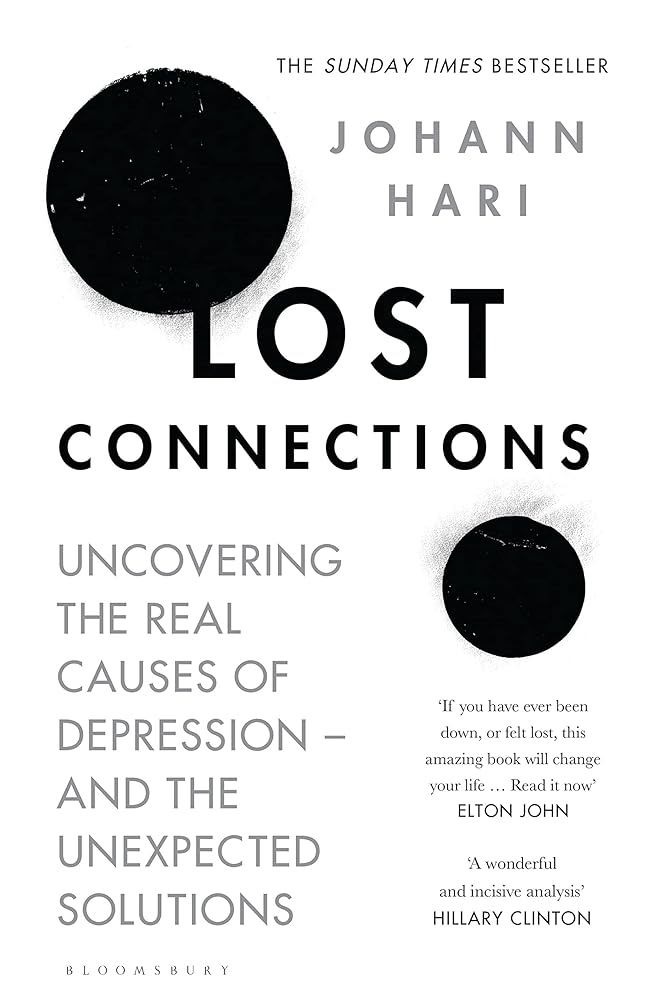 Lost Connections: Uncovering the Real Causes of Depression - and the Unexpected Solutions cover image