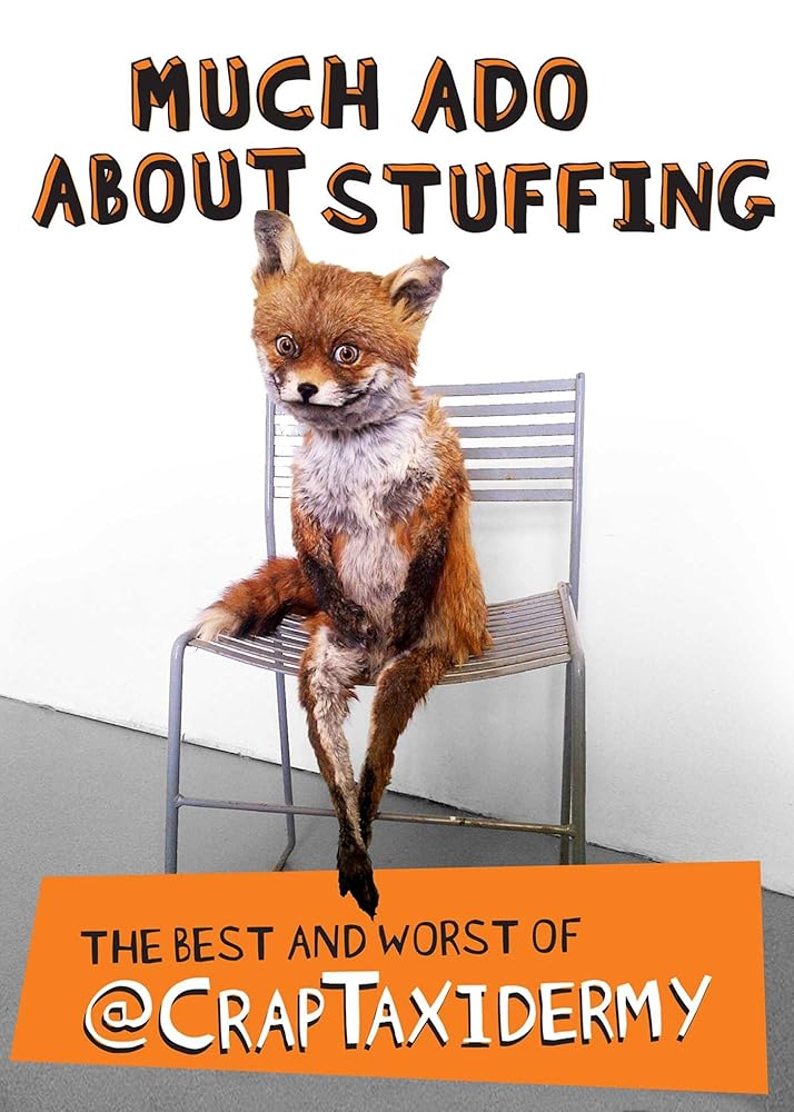 Much Ado about Stuffing: The Best and Worst of @CrapTaxidermy cover image