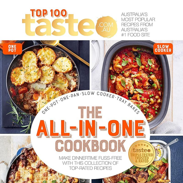 The All-in-One Cookbook: 100 top-rated recipes for one-pot, one-pan, one-tray and your slow cooker cover image