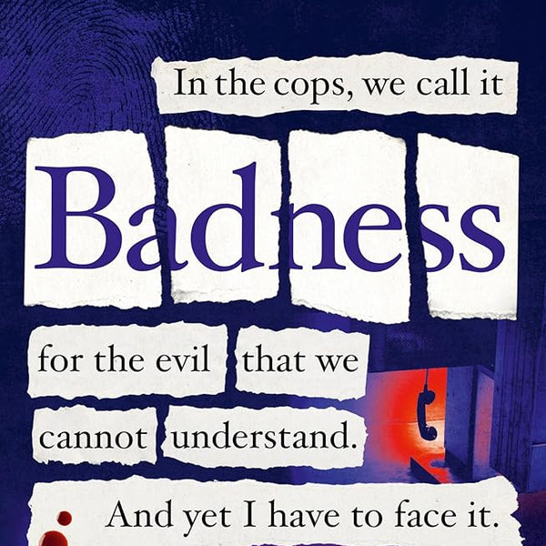 BADNESS: From the author of the number one bestselling crime book I CATCH KILLERS cover image
