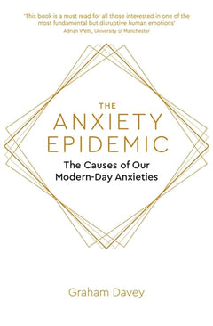 The Anxiety Epidemic: The Causes of our Modern-Day Anxieties