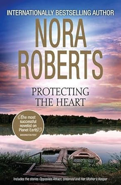 Protecting the Heart (Opposites Attract and Untamed and Her Mother's Keeper)