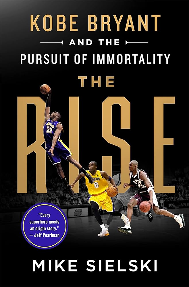 The Rise: Kobe Bryant and the Pursuit of Immortality cover image