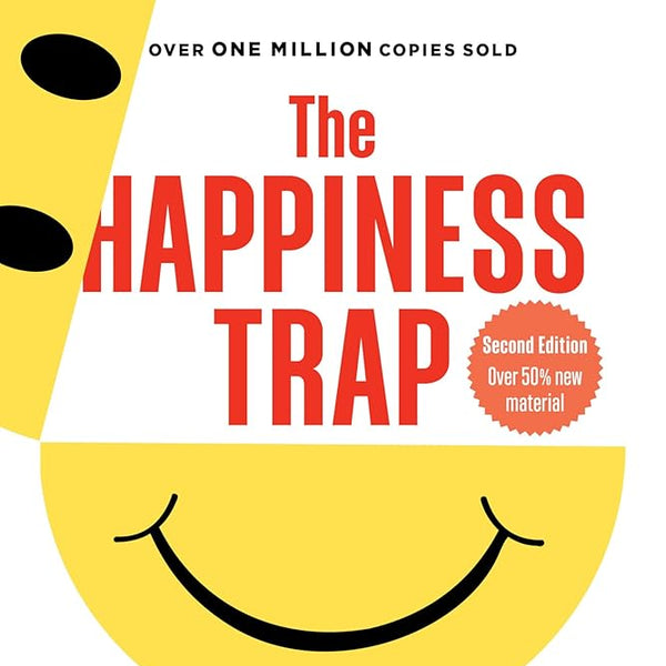 The Happiness Trap: How to Stop Struggling and Start Living: A Guide to ACT cover image