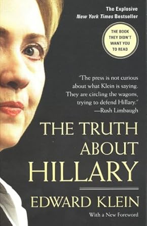 The Truth About Hillary: What She Knew, When She Knew It, and How Far She'll Go to Become President cover image