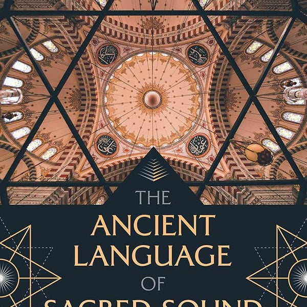 The Ancient Language of Sacred Sound: The Acoustic Science of the Divine cover image