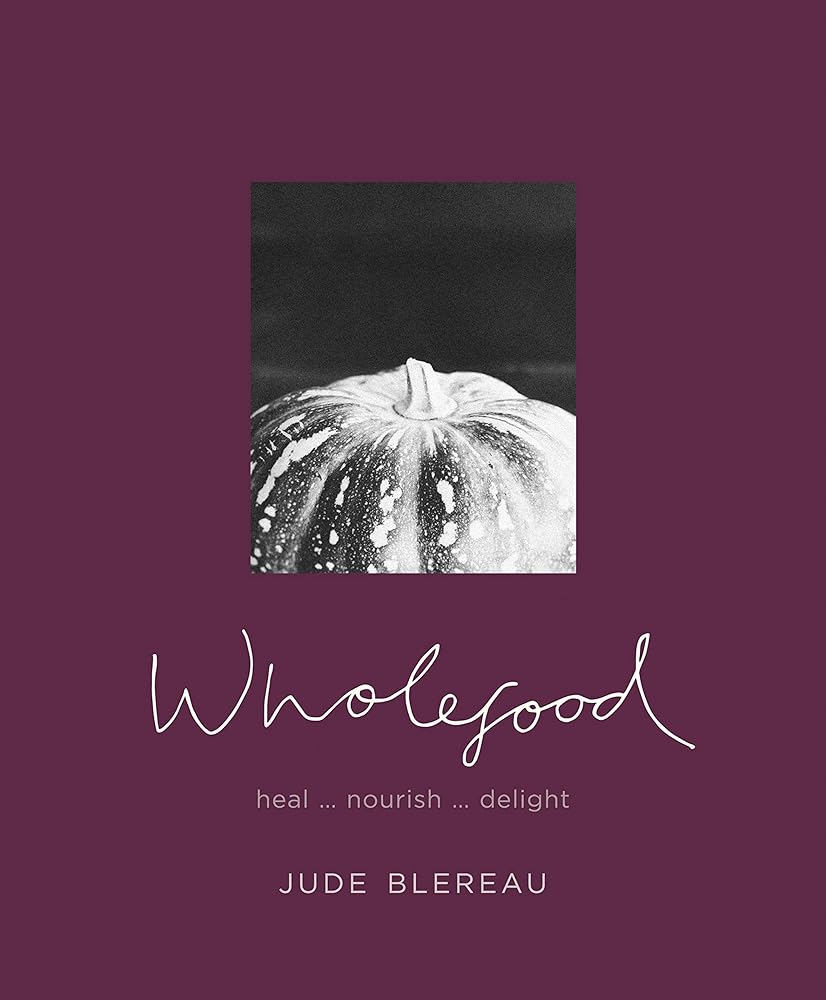Wholefood : Heal... nourish... delight cover image