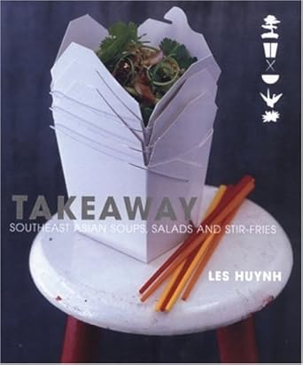 Takeaway: Southeast Asian Soups, Salads and Stir-fries cover image