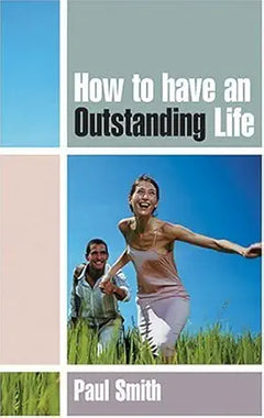 How to Have an Outstanding Life