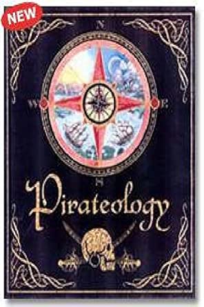 Pirateology - The Sea Journal of Captain William Lubber, Pirate Hunter General, Boston, Massachusetts cover image
