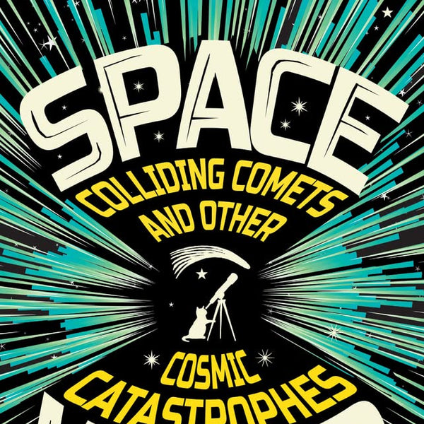 Spacewarp: Colliding Comets and Other Cosmic Catastrophes cover image