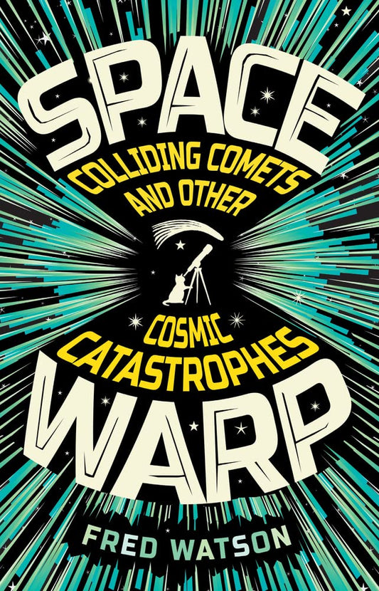 Spacewarp: Colliding Comets and Other Cosmic Catastrophes cover image