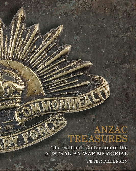 Anzac Treasures: The Gallipoli Collection of the Australian War Memorial cover image